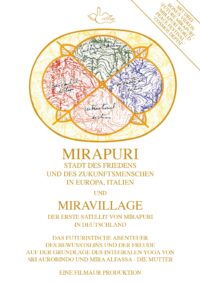 Mirapuri - Stadt des Friedens und des Zukunftsmenschen in Europa, Italien und Miravillage der erste Satellit von Mirapuri in Deutschland