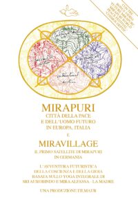 Mirapuri città della Pace e dell‘Uomo Futuro in Europa, Italia e Miravillage il primo satellite di Mirapuri in Germania