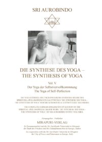 Die Synthese des Yoga – The Synthesis of Yoga, Vol. V: Der Yoga der Selbstvervollkommnung – The Yoga of Self-Perfection