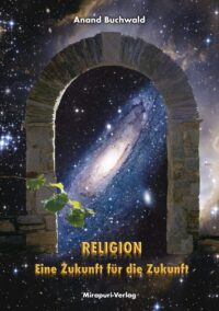 Religion – Eine Zukunft für die Zukunft